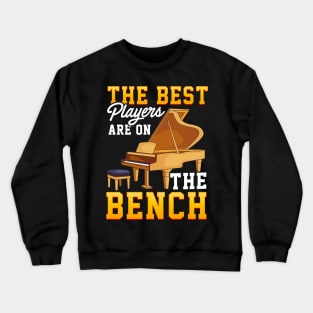 The Best Players Are On The Bench Cute Piano Pun Crewneck Sweatshirt